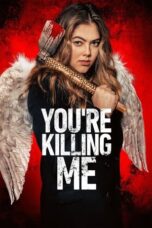 You’re Killing Me (2023) You’re Killing Me (2023)