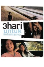 Nonton Film 3 Hari untuk Selamanya (2007) Nonton Film 3 Hari untuk Selamanya (2007)